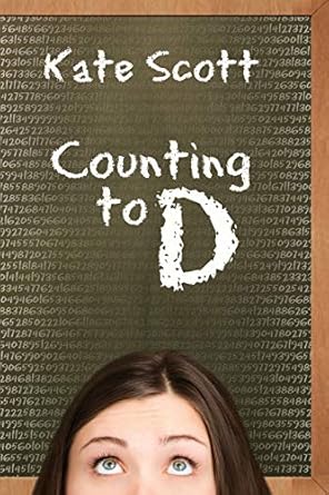Book cover 'Counting to D' by author Kate Scott. An empowering book for YA teen with a dyslexic protagonist
